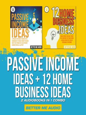 cover image of Passive Income Ideas + 12 Home Business Ideas